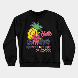 Hello Summer - Happy Last Day of School Crewneck Sweatshirt